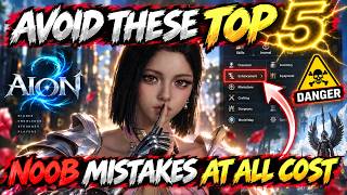 AVOID THESE NOOB MISTAKES AT ALL COST! | You Will Thank Me Later | Beginner Guide AION 2