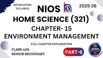NIOS Home Science Chapter 15 Class 12 | Environment Management PART 6 | #NIOS 