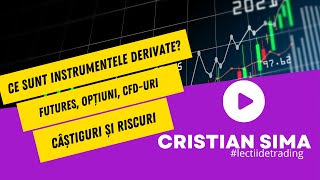 Derivatele | Futures, opțiuni, CFDs | Cum se tranzacționează și cât poți câștiga | Cristian Sima
