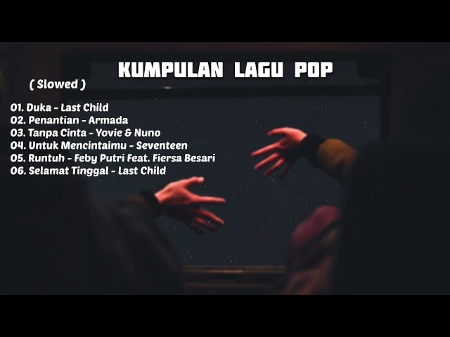 Kumpulan Lagu POP Viral (Slowed + Reverb) class=