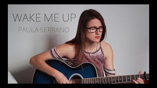 Wake Me Up - AVICII (cover by Paula Serrano)