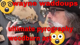 wayne waddoups #pyrographyart