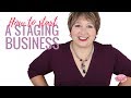 HOW TO START A HOME STAGING BUSINESS