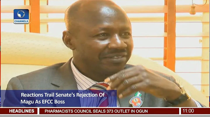 Anti-Graft War: Reactions Trail Senate's Rejection Of Magu As EFCC Boss