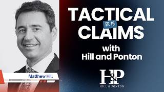 Tactical Claims with Hill and Ponton Ep. 19