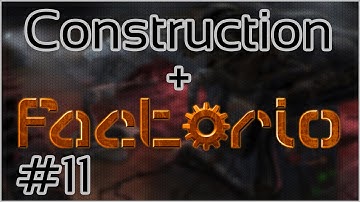 Construction + Factorio #11 = Walls