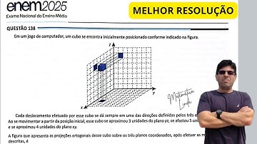 ENEM 2025 MELHOR EXPLICAÇÃO  Em um jogo de computador, um cubo se encontra inicialmente posicionado