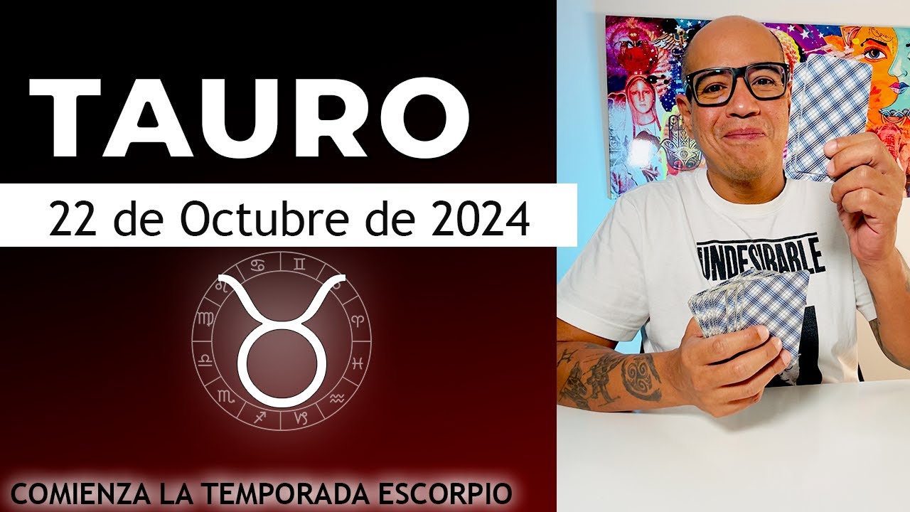 TAURO | Horóscopo de hoy 22 de Octubre 2024 - YouTube