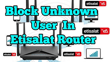 How to block Unknown device in Etisalat Router DIR-853 | How do I block users from Etisalat router