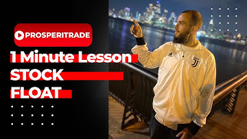 1 minute lesson on stock float.