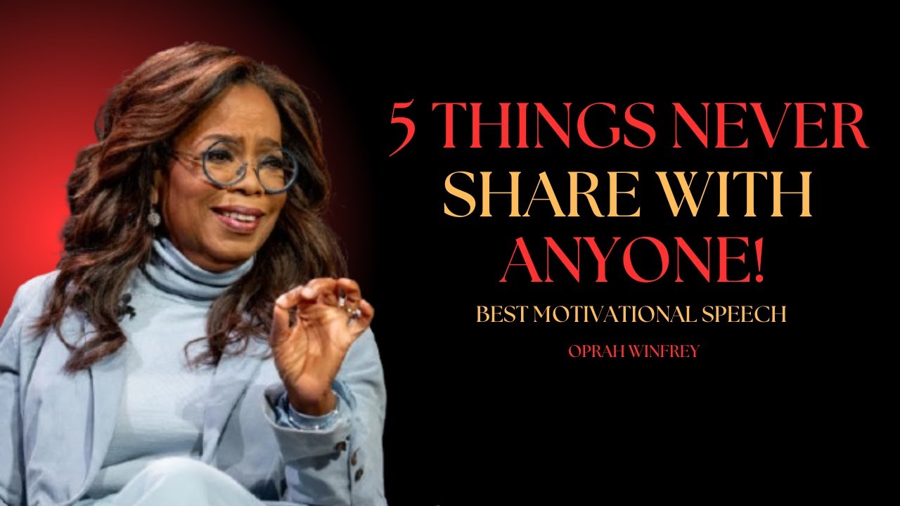 Oprah Winfrey | 5 Things Never Share With Anyone | Oprah Winfrey Best Motivational Speech