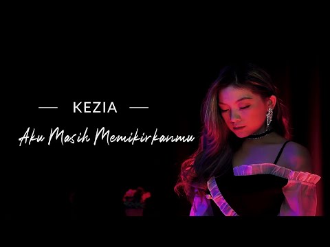 KEZIA - Aku Masih Memikirkanmu (Official Music Video)