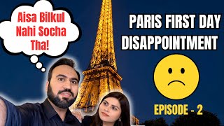 Paris First Day DISAPPOINTMENT | Paris Travel Series Episode 2 | Paris Travel Indian Travel Blogger