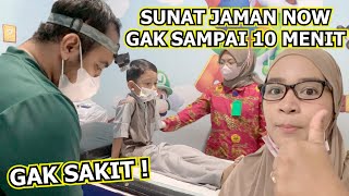 Senangnya Anak Ku Sudah Mau di Sunat ! Sunat Jaman Now Gak Lama & Menyenangkan