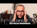 Estudiar ingeniería ¿Qué tan difícil es estudiar ingeniería? ¿Necesito saber matemáticas?