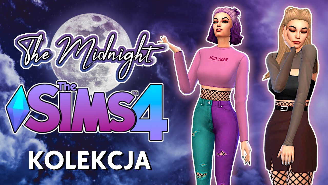 PIĘKNA KOLEKCJA MAXIS MATCH The Sims 4 The Midnight Collection YouTube