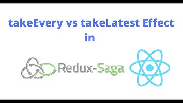 takeEvery vs takeLatest Effect in Redux Saga
