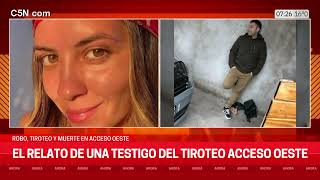 TIROTEO y MUERTE en ACCESO OESTE: EL RELATO de una TESTIGO