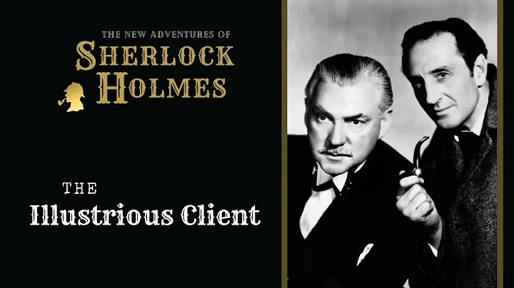 Sherlock Holmes Radio: The Illustrious Client | Basil Rathbone, Nigel Bruce, Tom Conway