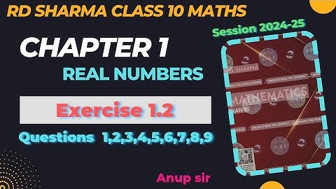 Ex 1.2 Q 1 to 9 Rd sharma class 10 | Chapter 1 Real Numbers Class 10 | RD Sharma 2024 Class 10 Maths