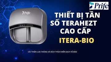 ITERA-BIO THIẾT BỊ TẦN SÓNG TERAHEZT CAO CẤP NHẤT ĐẾN TỪ NHÀ PRIFE| MÁY TERAHEZT
