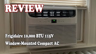 Frigidaire 10,000 BTU 115V Window-Mounted Compact AC - Review 2021