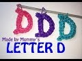 Letter D Charm without the Rainbow Loom