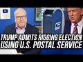 Donald Trump ADMITS ON AIR That He's Using Postal Service to Interfere in Upcoming Election.