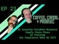 AI Incident Response, Supply Chain Chaos, and the Compliance Wake Up Call - Ep 23 Pt. 2
