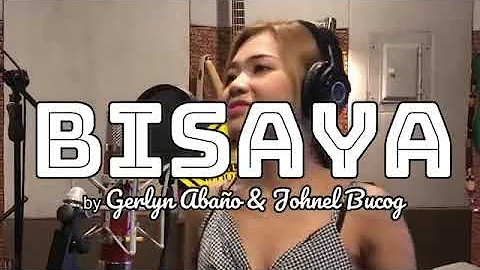 BISAYA (Proud bisaya ko) ft. Gerlyn Ville Abano & Jhonel Bucog