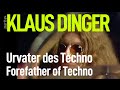 Klaus Dinger, Urvater des Techno / Klaus Dinger, Forefather of Techno