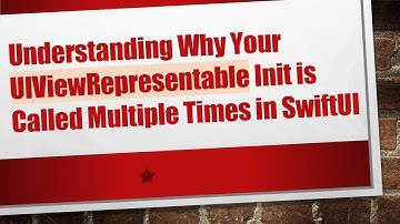 Understanding Why Your UIViewRepresentable Init is Called Multiple Times in SwiftUI