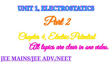 UNIT 1,ELECTROSTATICS | CH.4,ELECTRIC POTENTIAL | PHYSICS | PART-2 | PSEB/NCERT/CBSE | CLASS  12TH |