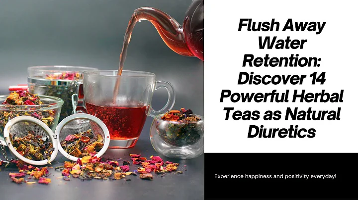 Flush Away Water Retention: Discover 14 Powerful Herbal Teas as Natural Diuretics