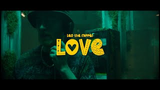 Leo the Rapper - Love (Official Music Video)