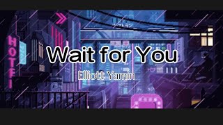 Wait for You - Elliot Yamin (Lyrics)