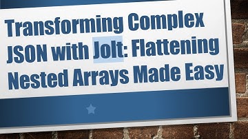 Transforming Complex JSON with Jolt: Flattening Nested Arrays Made Easy