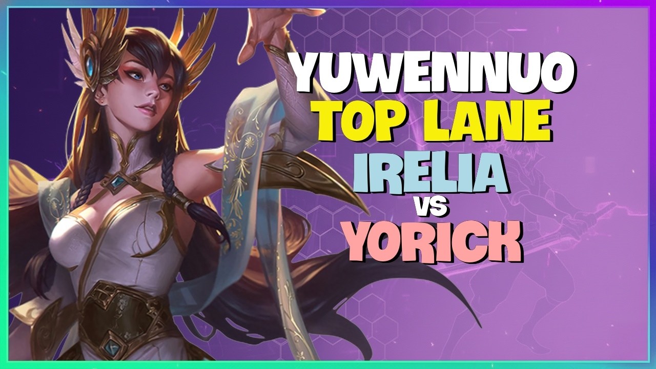 YuwenNuo Irelia : His CLEAN Mechanics DEVASTATING Yorick on CN Super Server
