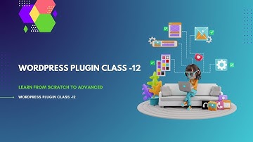 WordPress Plugin CLASS -12