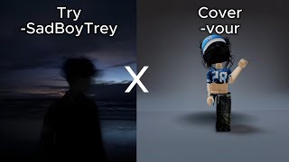 Try -Sadboytrey Cover By Vour
