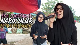 NARIK ULUR - VOC:EKA ISMAYANTI | PUTRA PAI MUDA EDISI CEK SOUND 