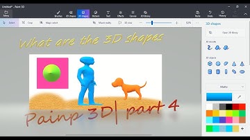 what is paint 3d| basic for beginners| part 4