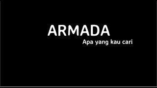 Lagu Dalem Dari Armada - Apa Yang Kau Cari Lirik