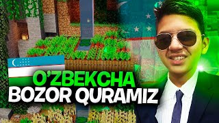 MINECRAFT ● O'ZBEKCHA BOZOR QURAMIZ ● O'ZBEKCHA O'YINLAR