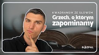 Kwadransik ze Słowem #439 - Grzech, o którym zapominamy