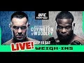 UFC Vegas 11 Weigh-Ins: Covington vs Woodley  | LIVE