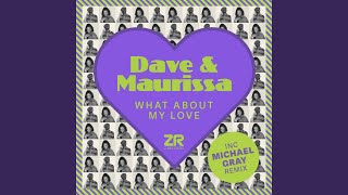 What About My Love (Michael Gray Extended Remix) - Dave Lee, Maurissa Rose and Michael Gray