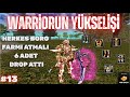 HERKES BORO FARMI ATMALI 6 DROP ATTI 🗡️WARRİORUN YÜKSELİŞİ #13 👑 Knight Online 👑