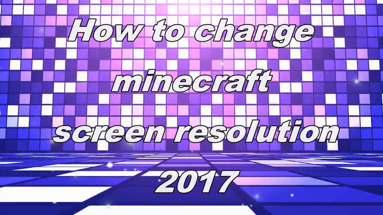 How to change minecraft screen resolution 2017 - YouTube