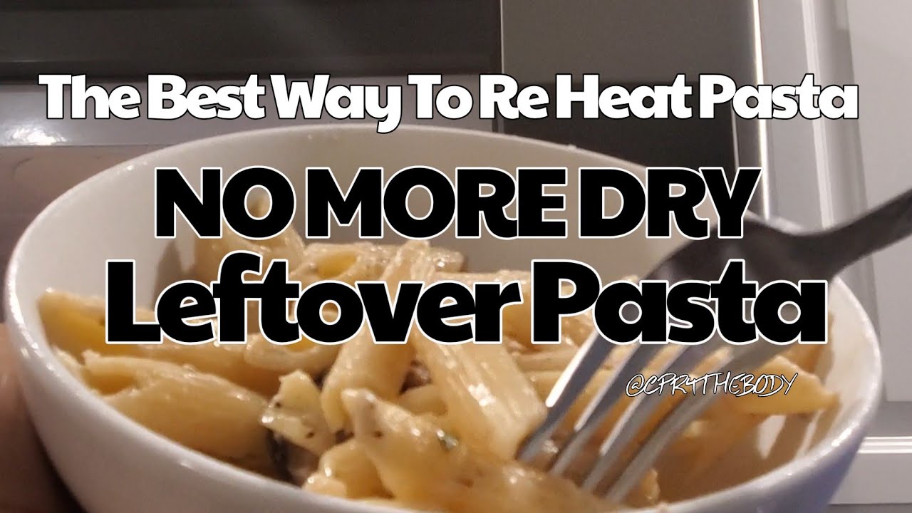 How To Reheat Pasta So That Its Moist (Leftover)